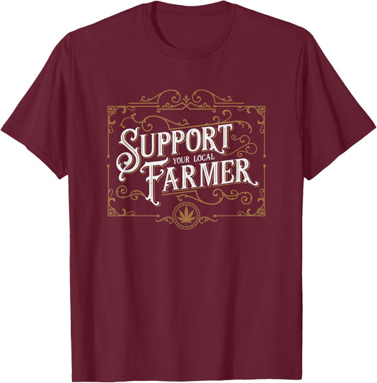 Vintage Support Your Local Weed Farmer Cannabis Marijuana T-Shirt - T-Shirt | Maroon