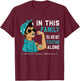 "In this Family you are not Fighting alone" Ovarian Cancer T-Shirt - T-Shirt | Maroon
