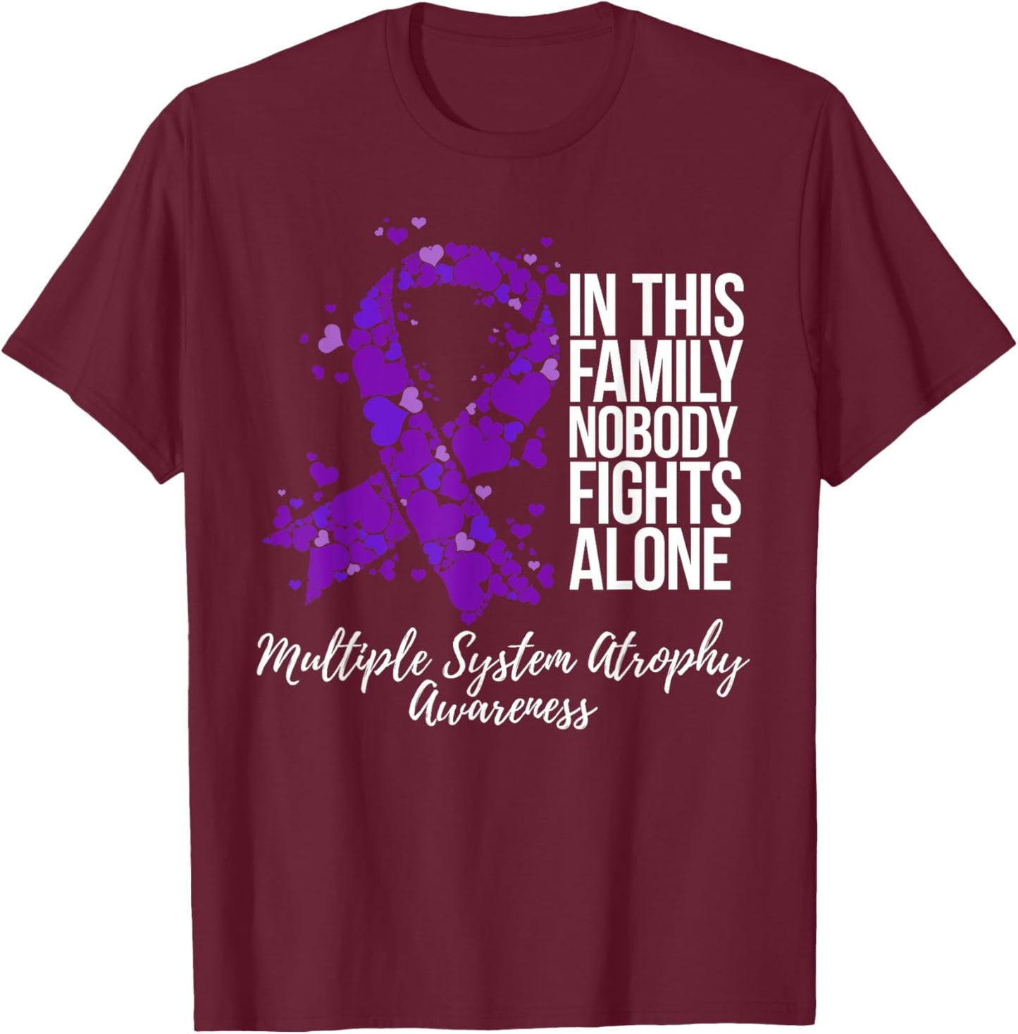 Family Support Multiple System Atrophy Awareness T-Shirt - T-Shirt | Maroon