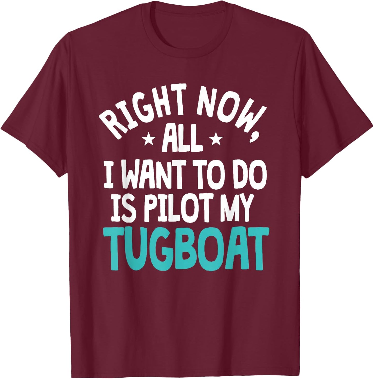 Tugboat Captain Pilot Vessel Ship Tug Boat Commander T-Shirt - T-Shirt | Maroon