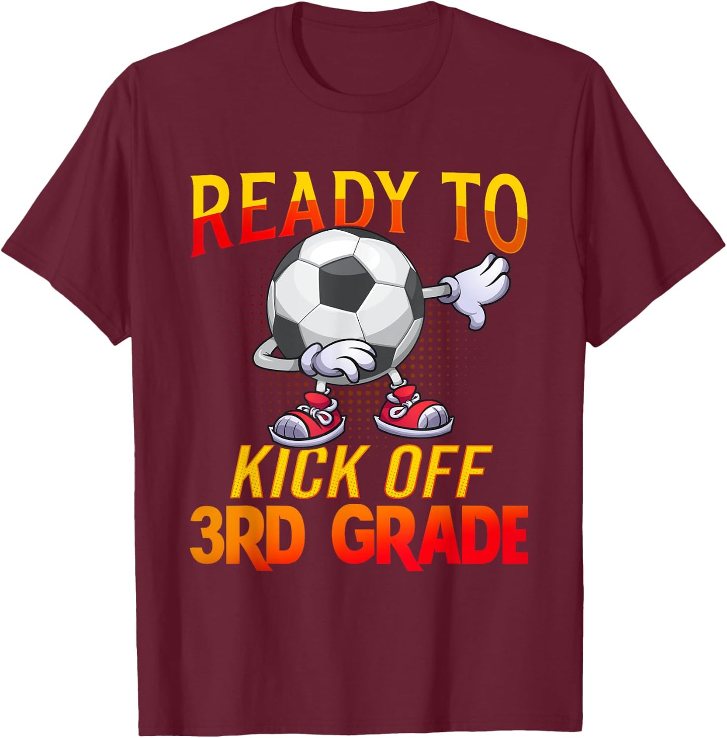 Ready To Kick Of 3rd Grade Student Teacher Soccer Lover T-Shirt - T-Shirt | Maroon