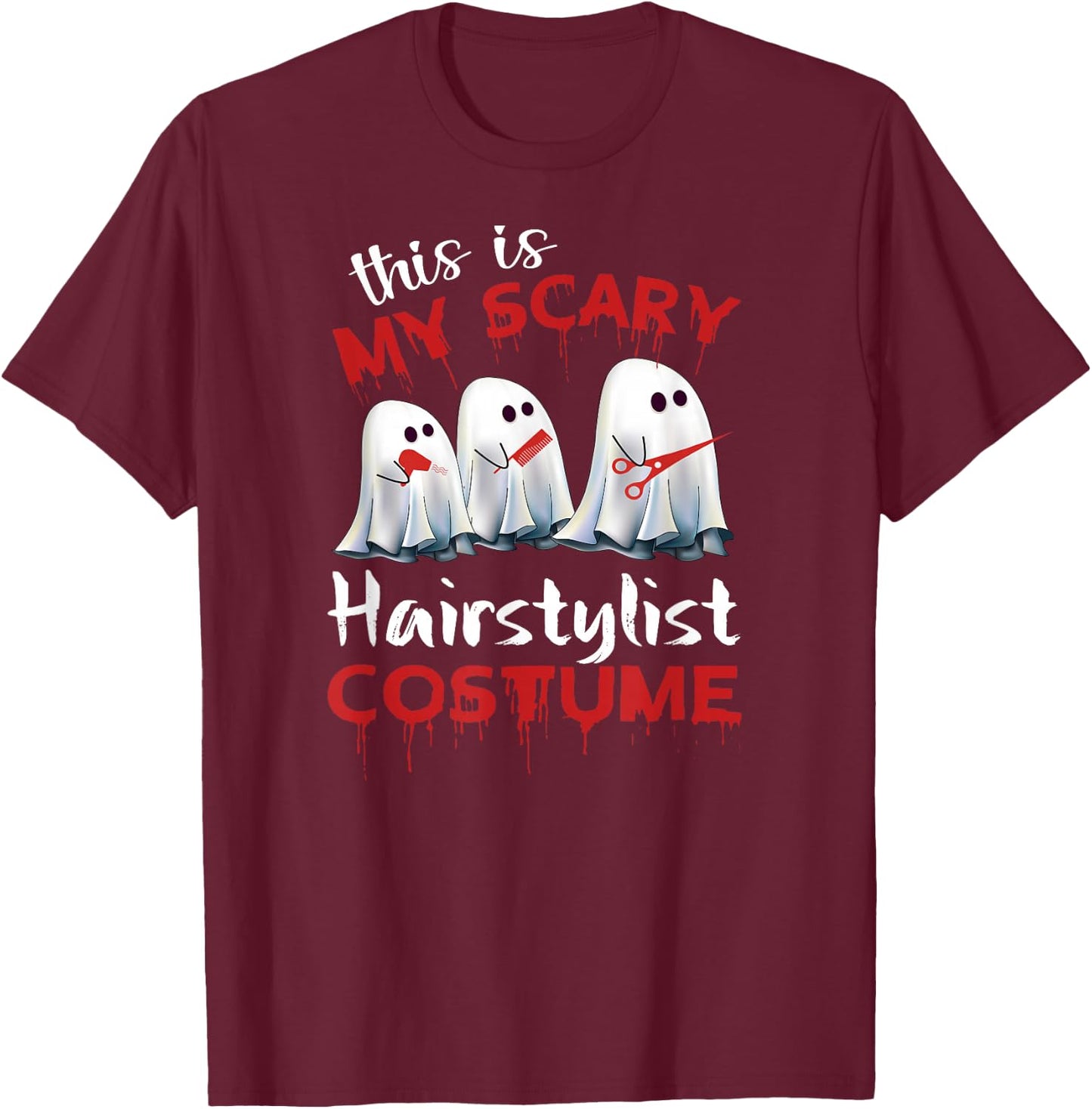 This Is My Scary Hairstylist Halloween Costume T-Shirt - T-Shirt | Maroon