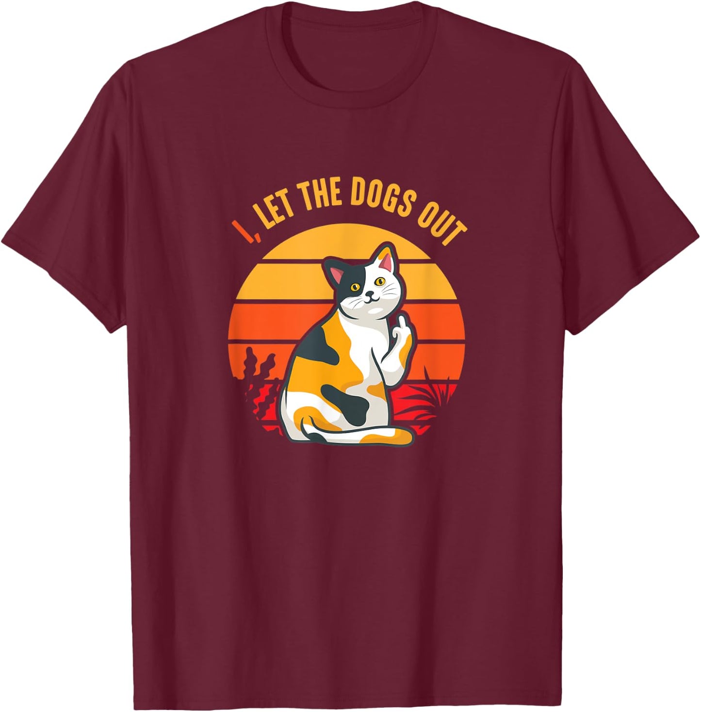 I Let The Dogs Out With Cat Gesture T-Shirt - T-Shirt | Maroon