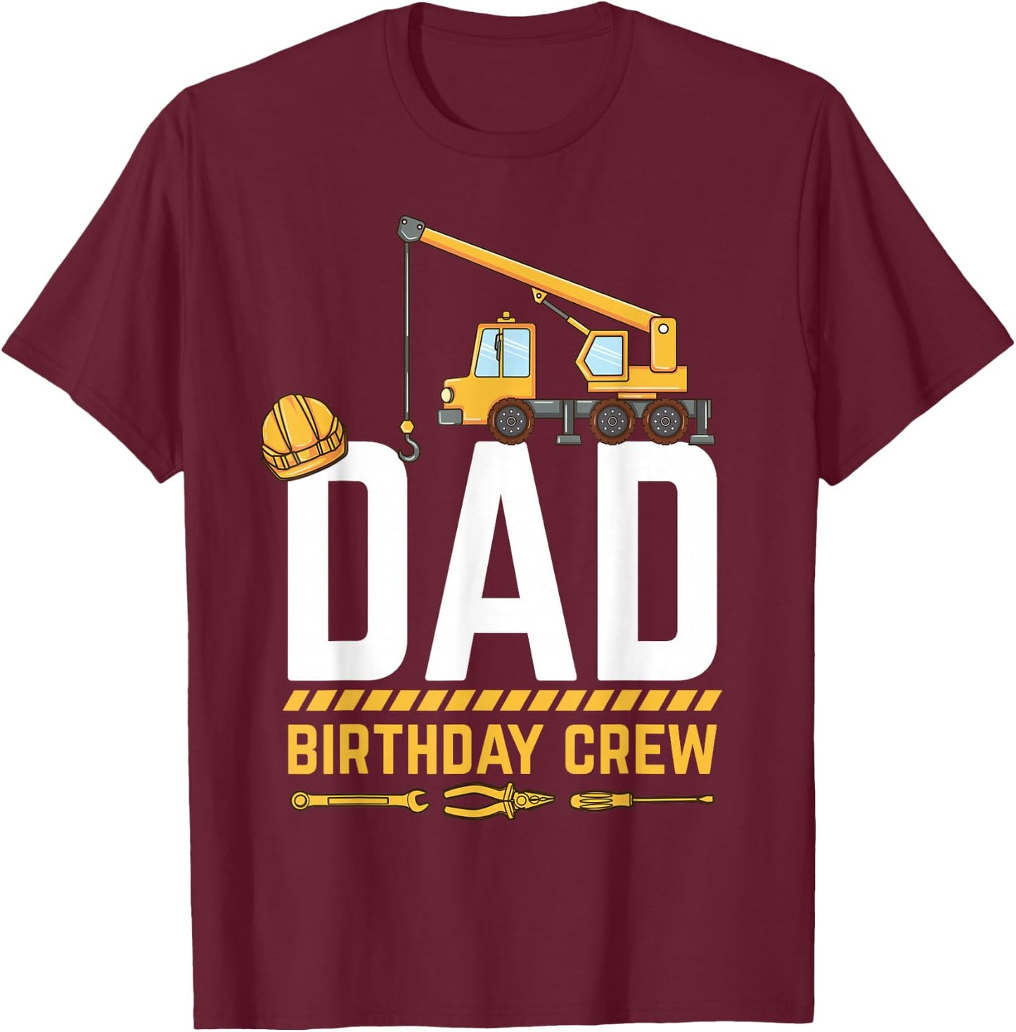 Dad Birthday Crew Construction T-Shirt - T-Shirt | Maroon