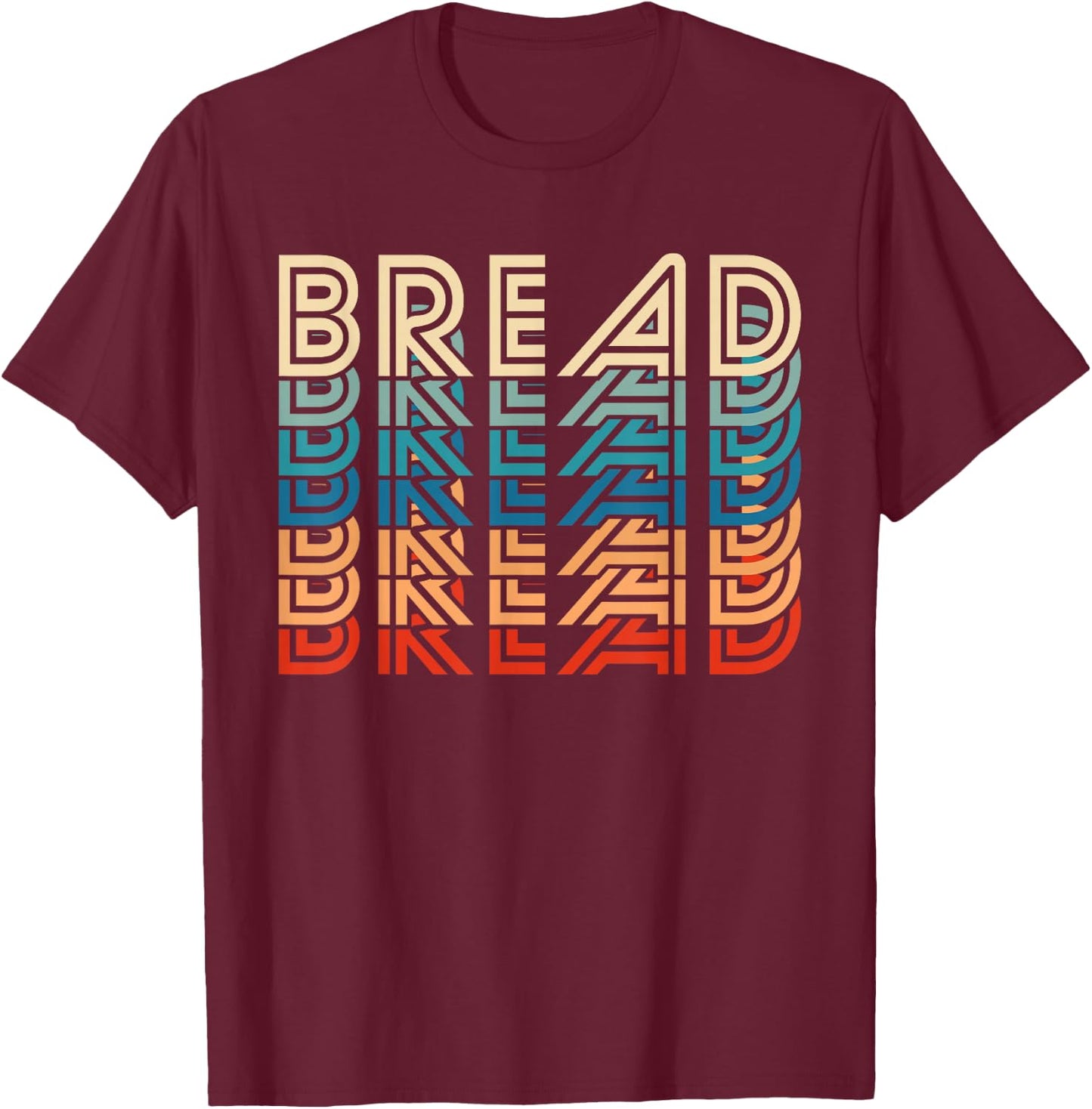 Funny Bread Retro Vintage Carb Gluten Food Lover Foodie T-Shirt - T-Shirt | Maroon
