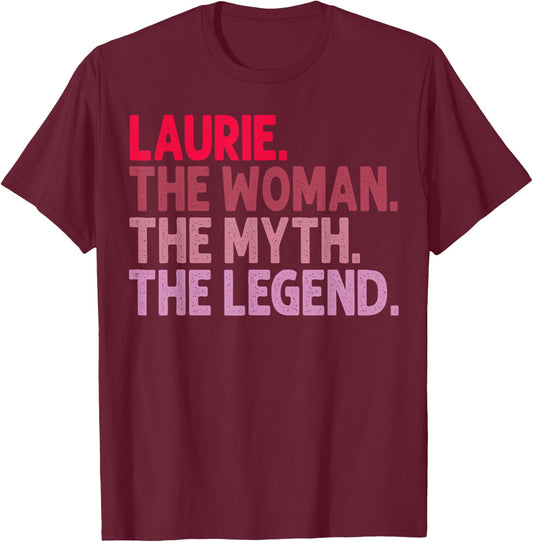 Laurie The Woman The Myth The Legend Personalized Birthday T-Shirt - T-Shirt | Maroon