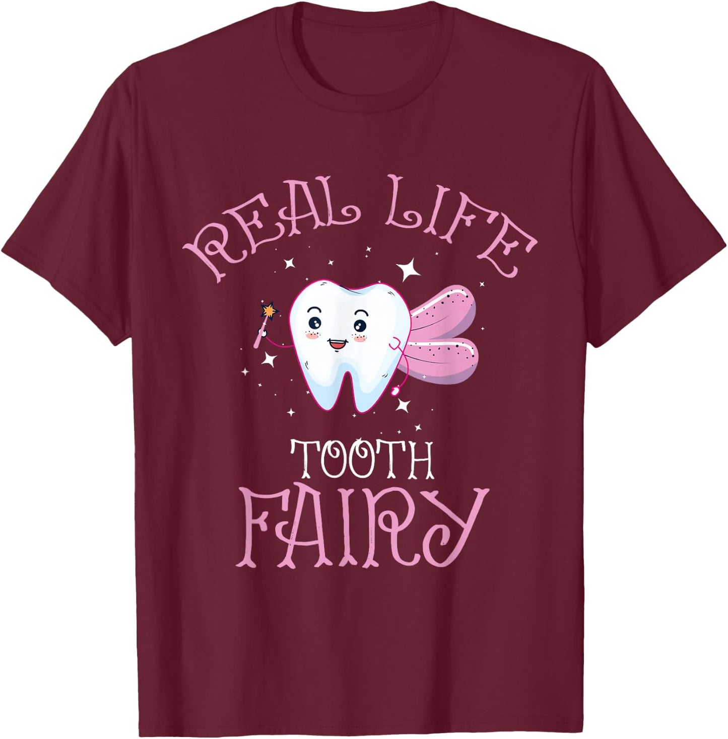 Real Life Tooth Fairy Shirt Dental Assistant Shirt Dentist T-Shirt - T-Shirt | Maroon