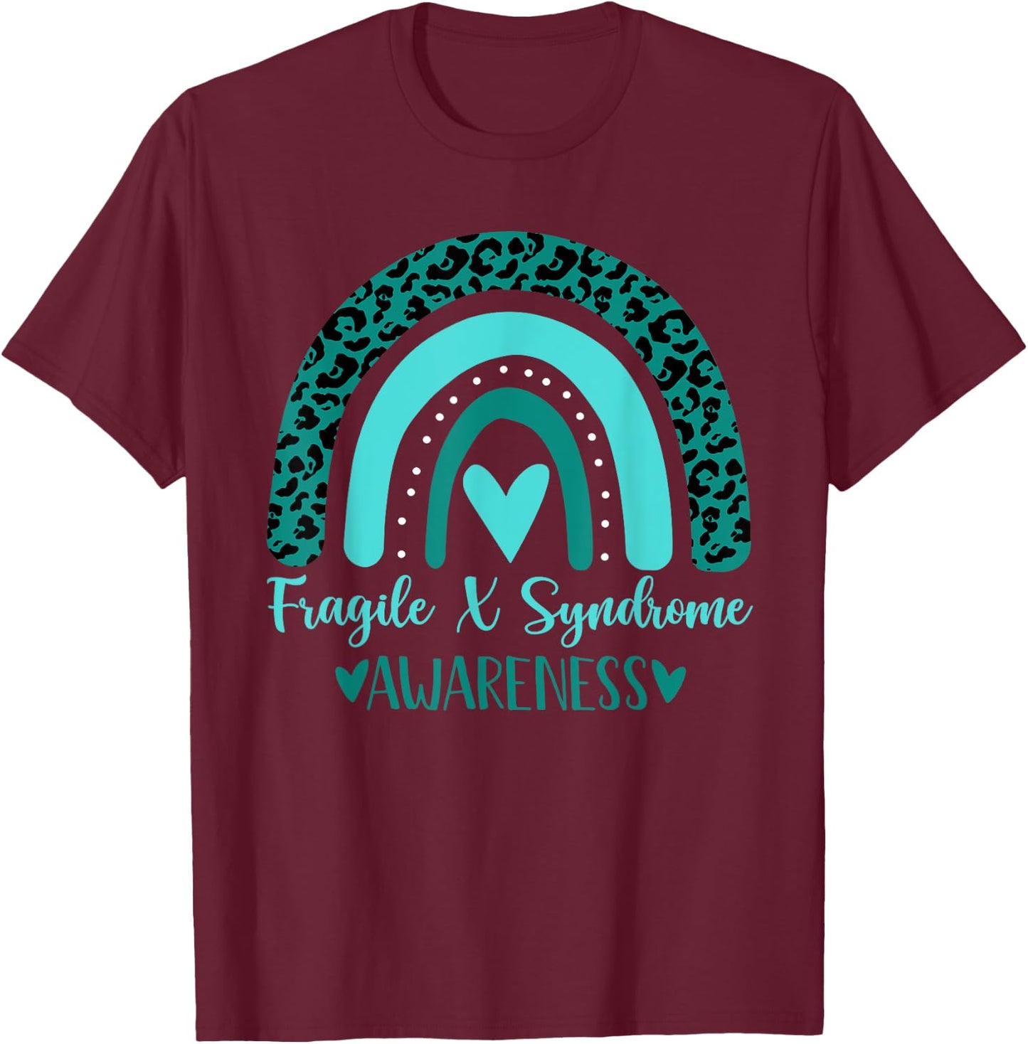we wear Teal rainbow awsewome Fragile X Syndrome Awareness T-Shirt - T-Shirt | Maroon