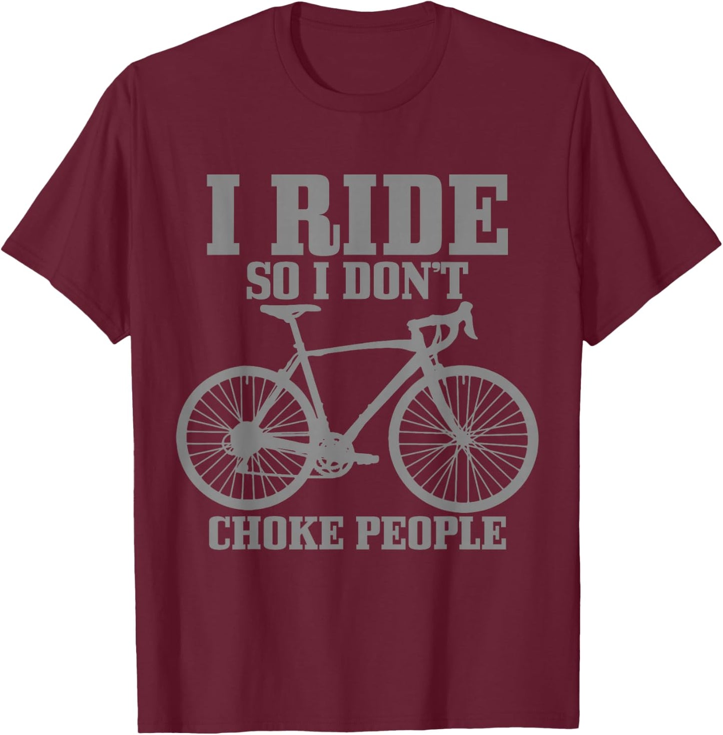 Cycling Funny Road Bike Bicycle Cyclist Men Women T-Shirt - T-Shirt | Maroon