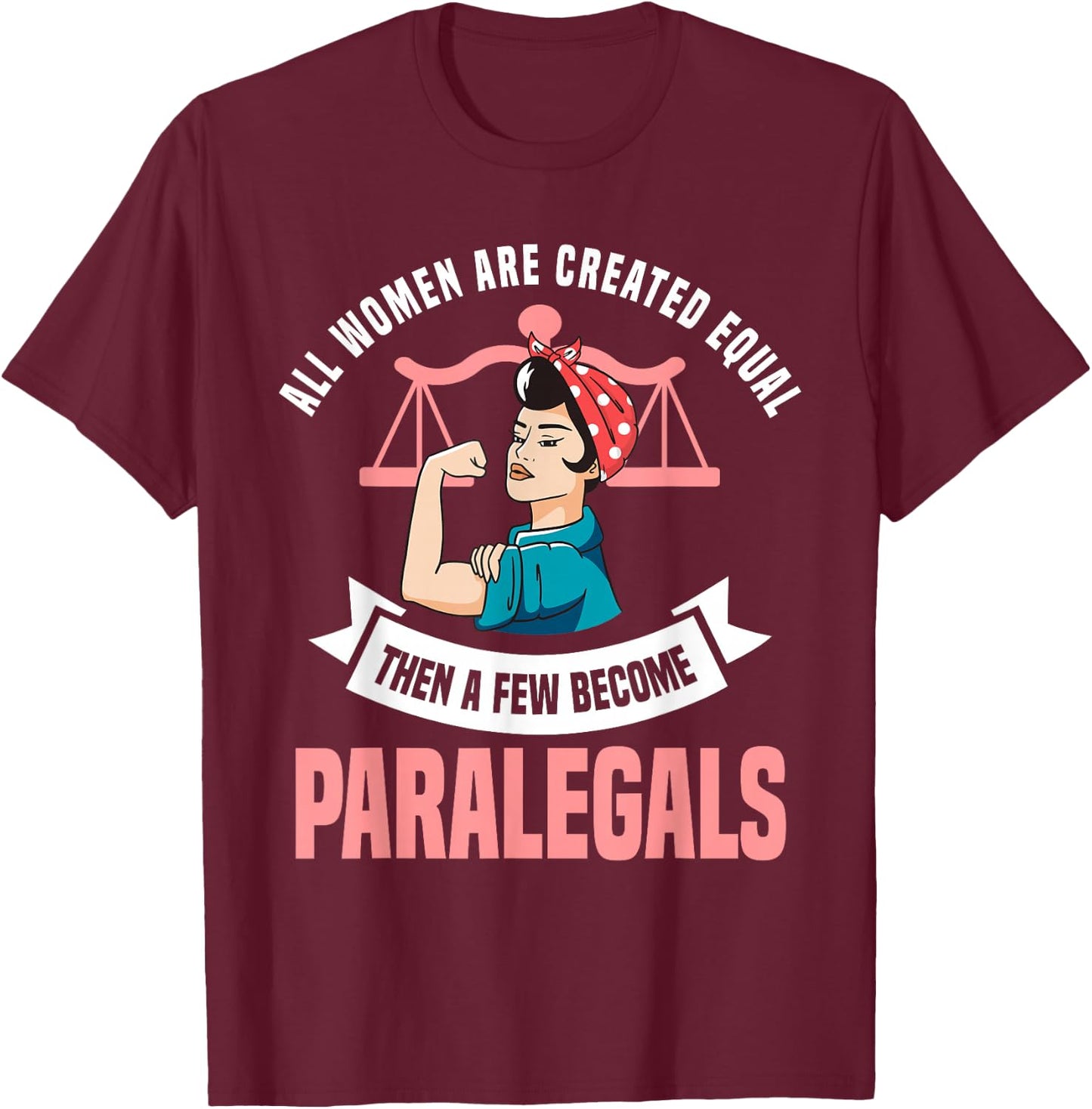 Paralegal Women Law Attorney Legal Assistant Firm Litigator T-Shirt - T-Shirt | Maroon