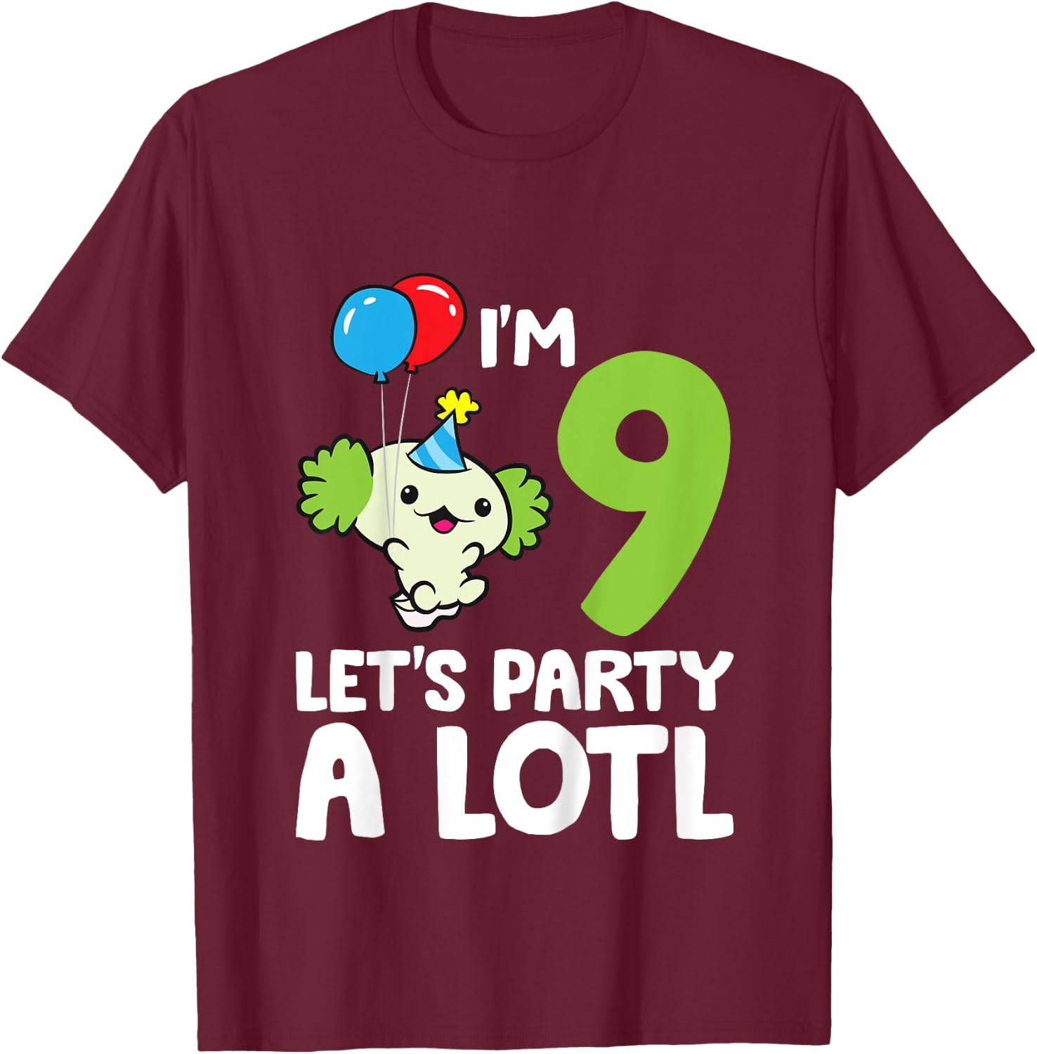 Axolotl 9th Birthday Axolotl I'm 9 Lets Party A Lotl Axolotl T-Shirt - T-Shirt | Maroon