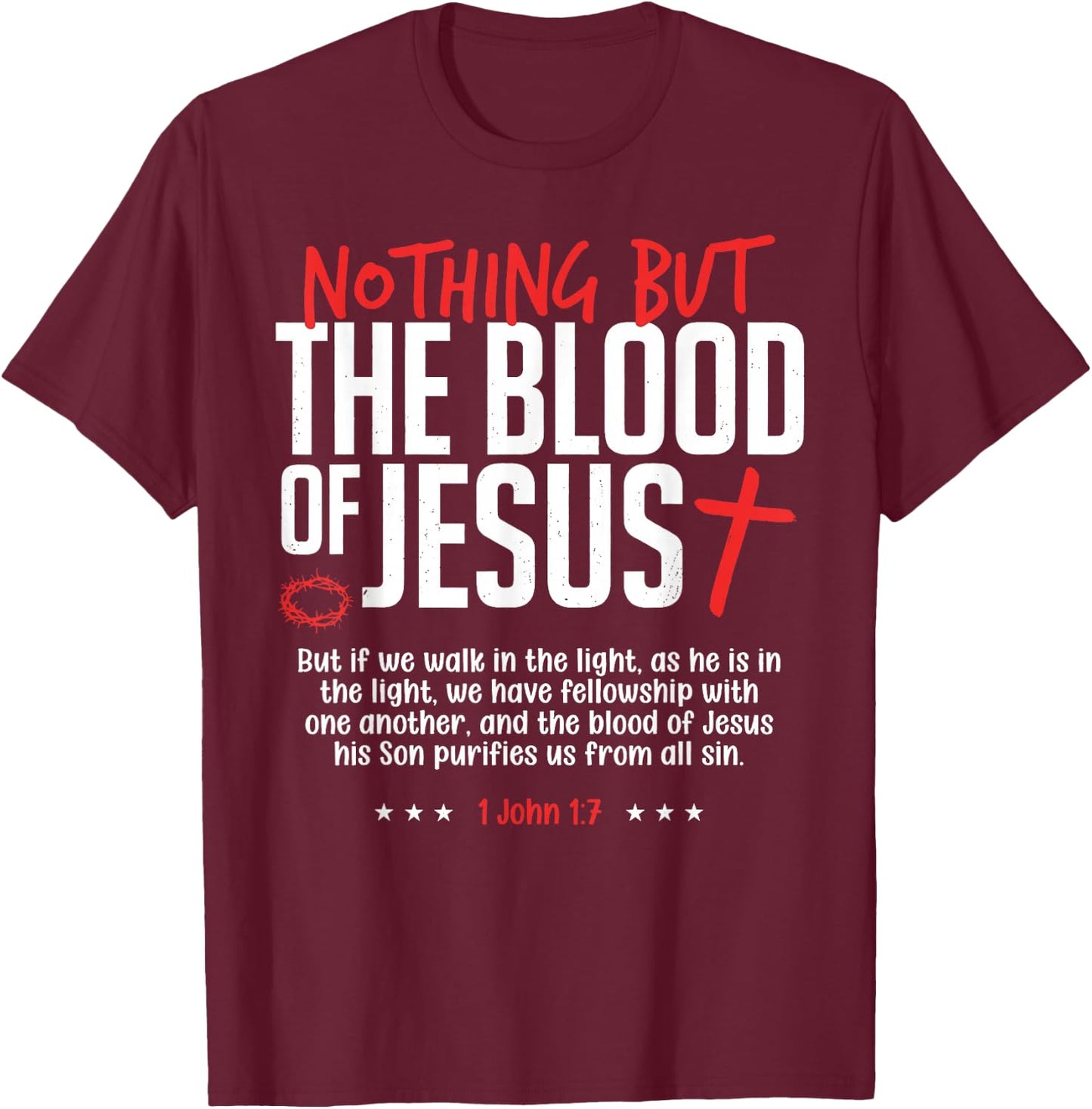 Nothing But The Blood of Jesus Funny Christian Worship Cross T-Shirt - T-Shirt | Maroon