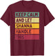 Keep Calm And Let Shanna Handle This Funny Quote Retro T-Shirt - T-Shirt | Maroon