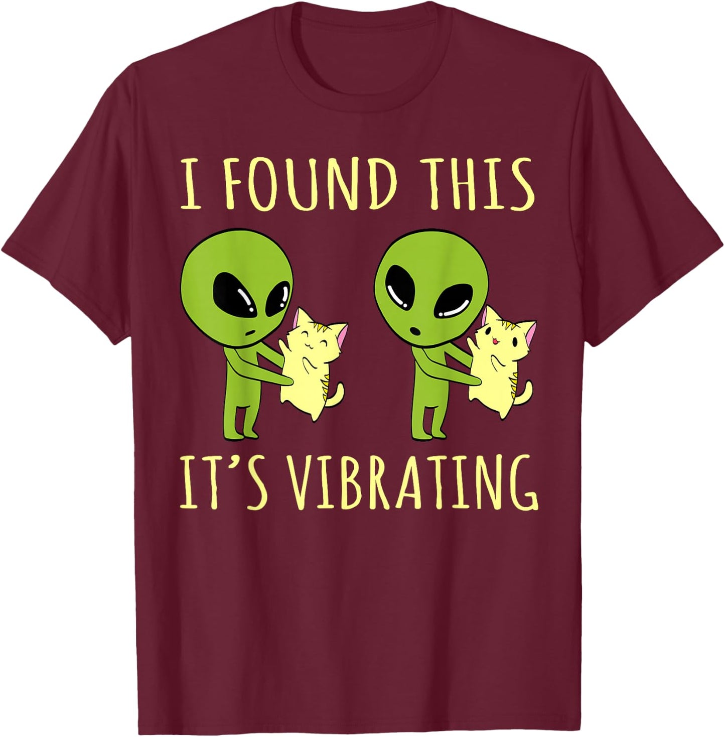 I Found This Its Vibrating Funny Alien cat T-Shirt - T-Shirt | Maroon