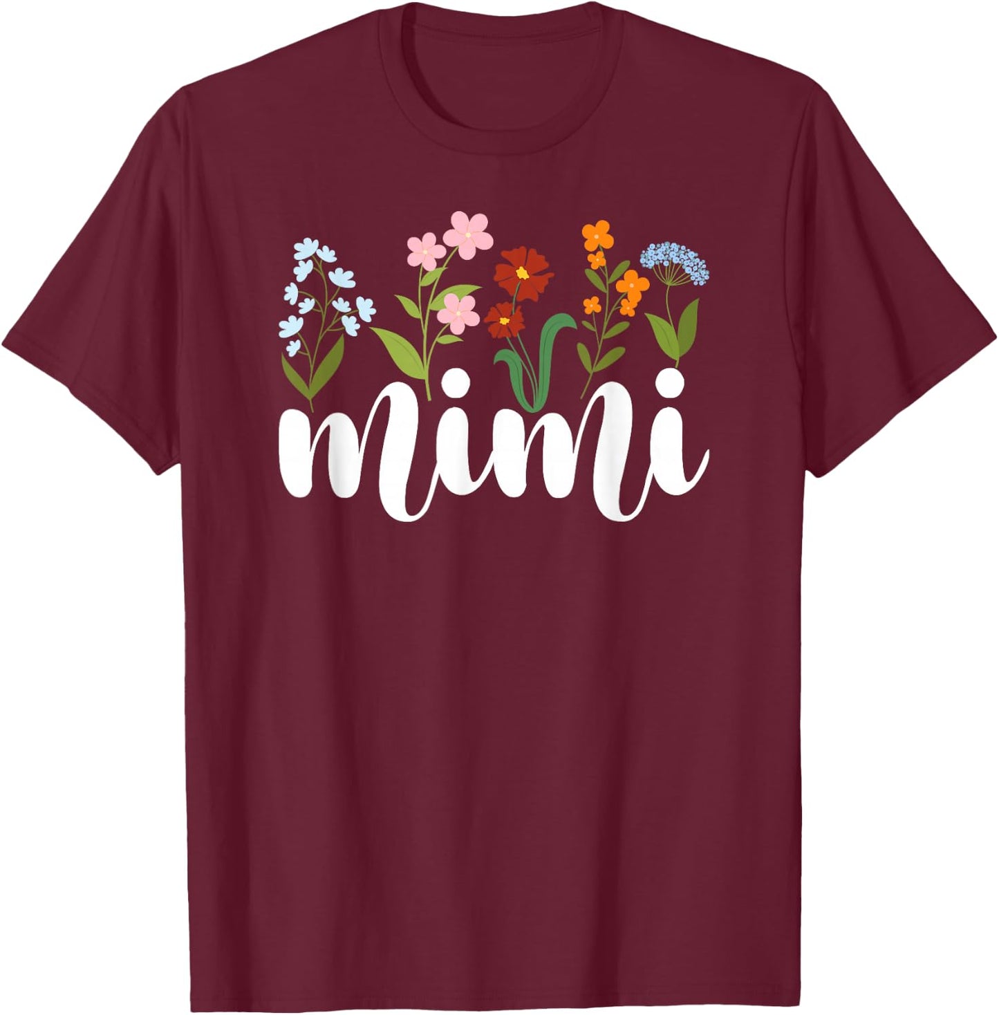 Mimi Grandma Mimi Grandmother Flowers Mimi T-Shirt - T-Shirt | Maroon