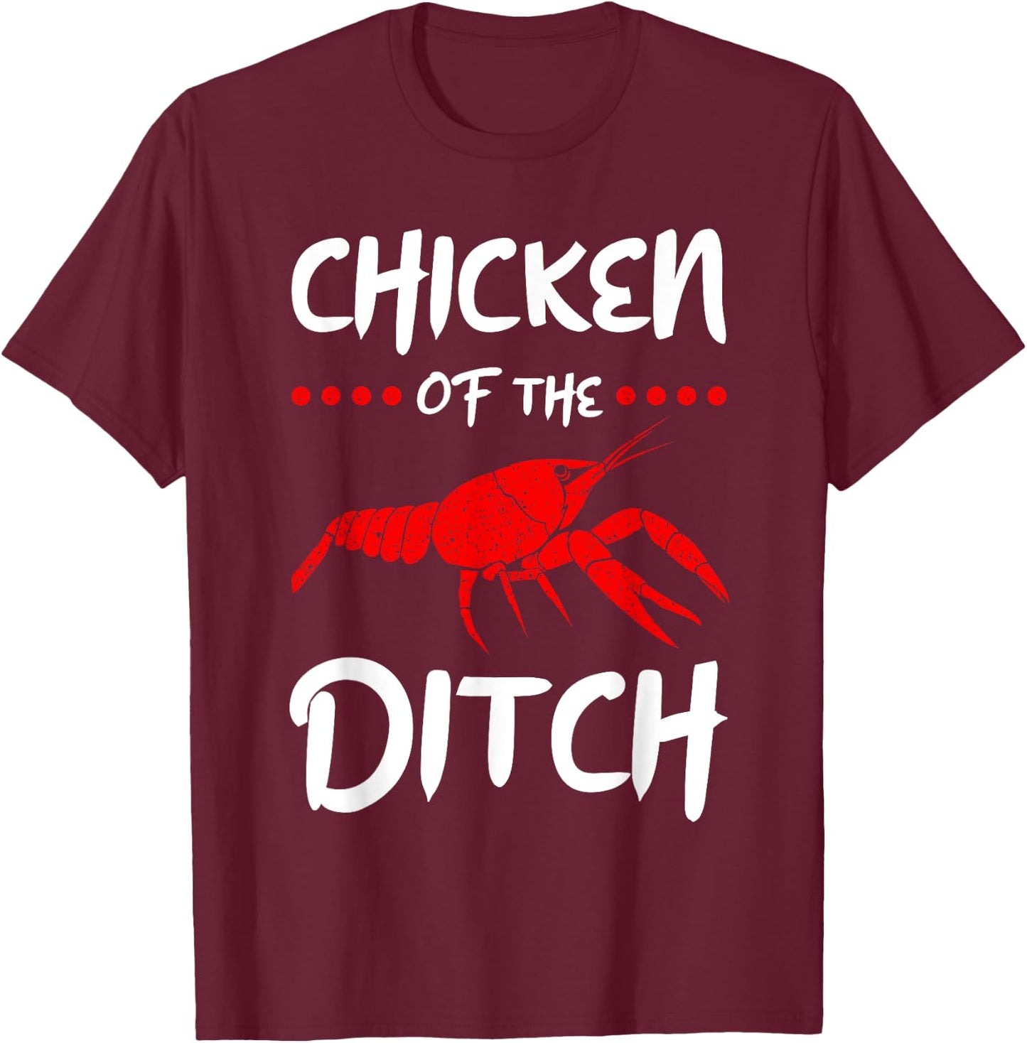 Chicken Of The Ditch Pescatarian Freshwater Crab Crawfish T-Shirt - T-Shirt | Maroon