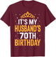 It's My Husband's 70th Birthday - Funny Wife Birthday T-Shirt - T-Shirt | Maroon