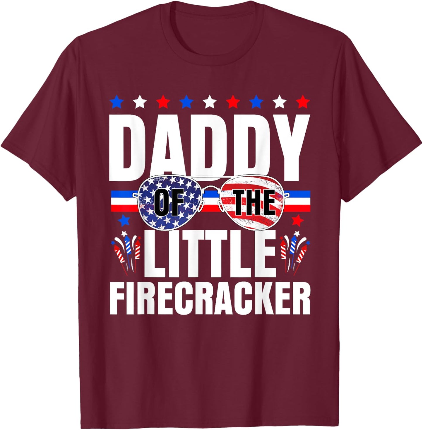 Daddy Of The Little Firecracker 4th Of July Birthday Dad T-Shirt - T-Shirt | Maroon