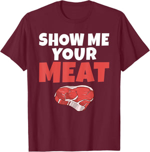 Show me your Meat BBQ Grill Beef T-Shirt - T-Shirt | Maroon