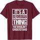 It's A Bermudian Thing You Wouldn't Understand Bermudas T-Shirt - T-Shirt | Maroon