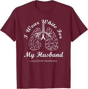 I Wear White For My Husband Lung Cancer Awareness Month T-Shirt - T-Shirt | Maroon