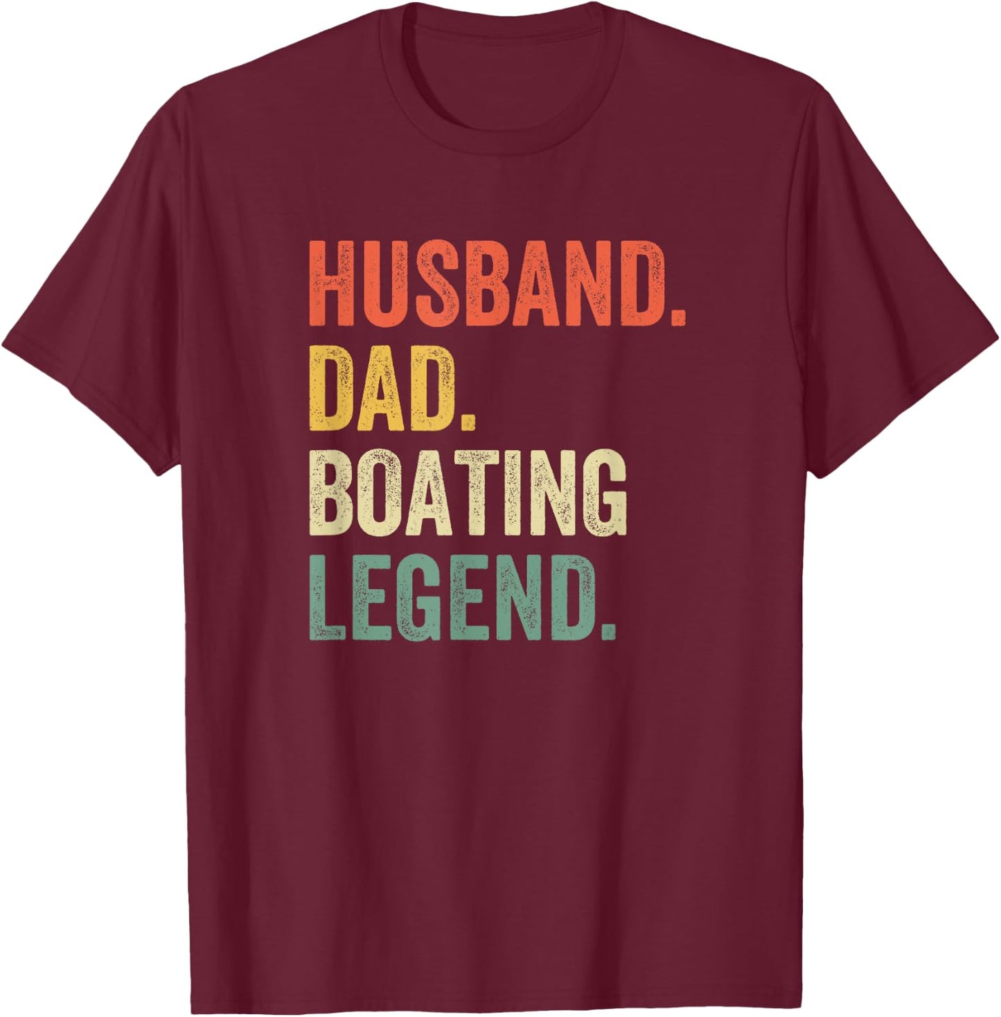 Husband Dad Boating Legend Funny Sail Boat Captain Father T-Shirt - T-Shirt | Maroon