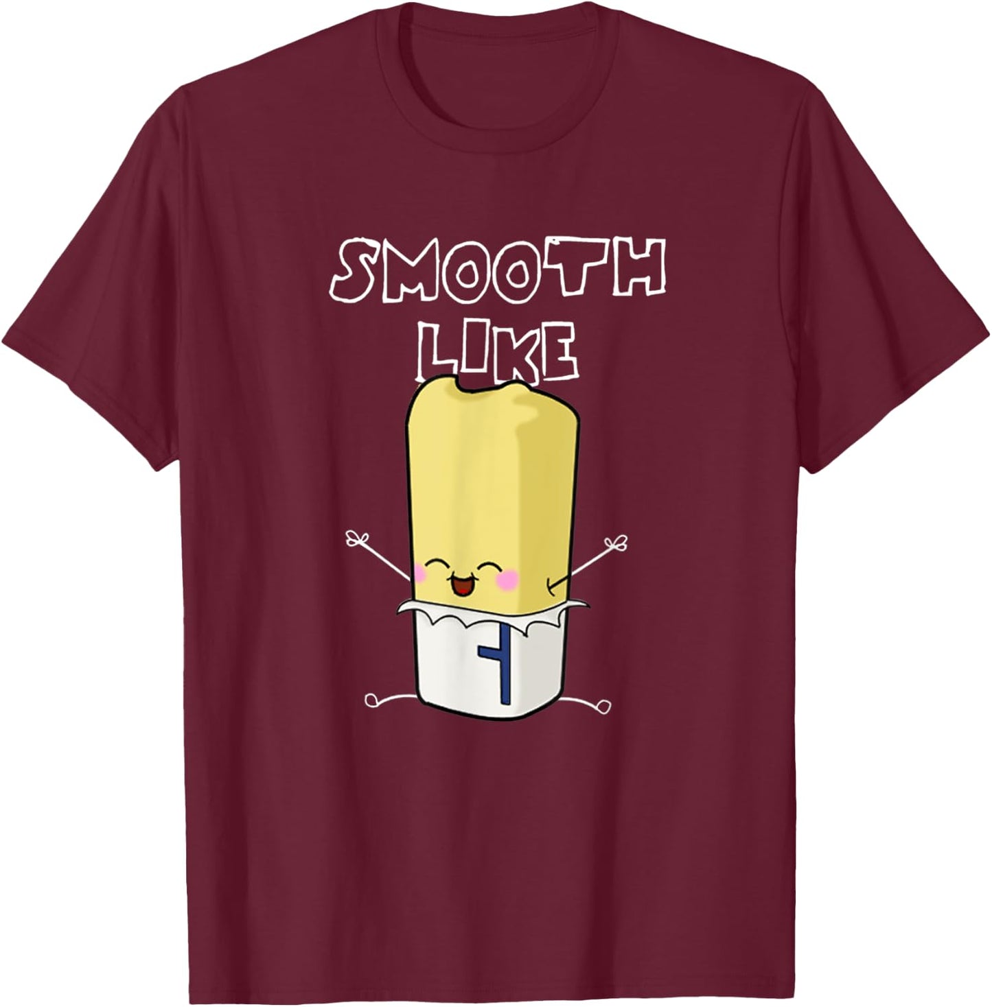 Smooth Like Butta Shirt Kawaii Cute Butter T-Shirt - T-Shirt | Maroon
