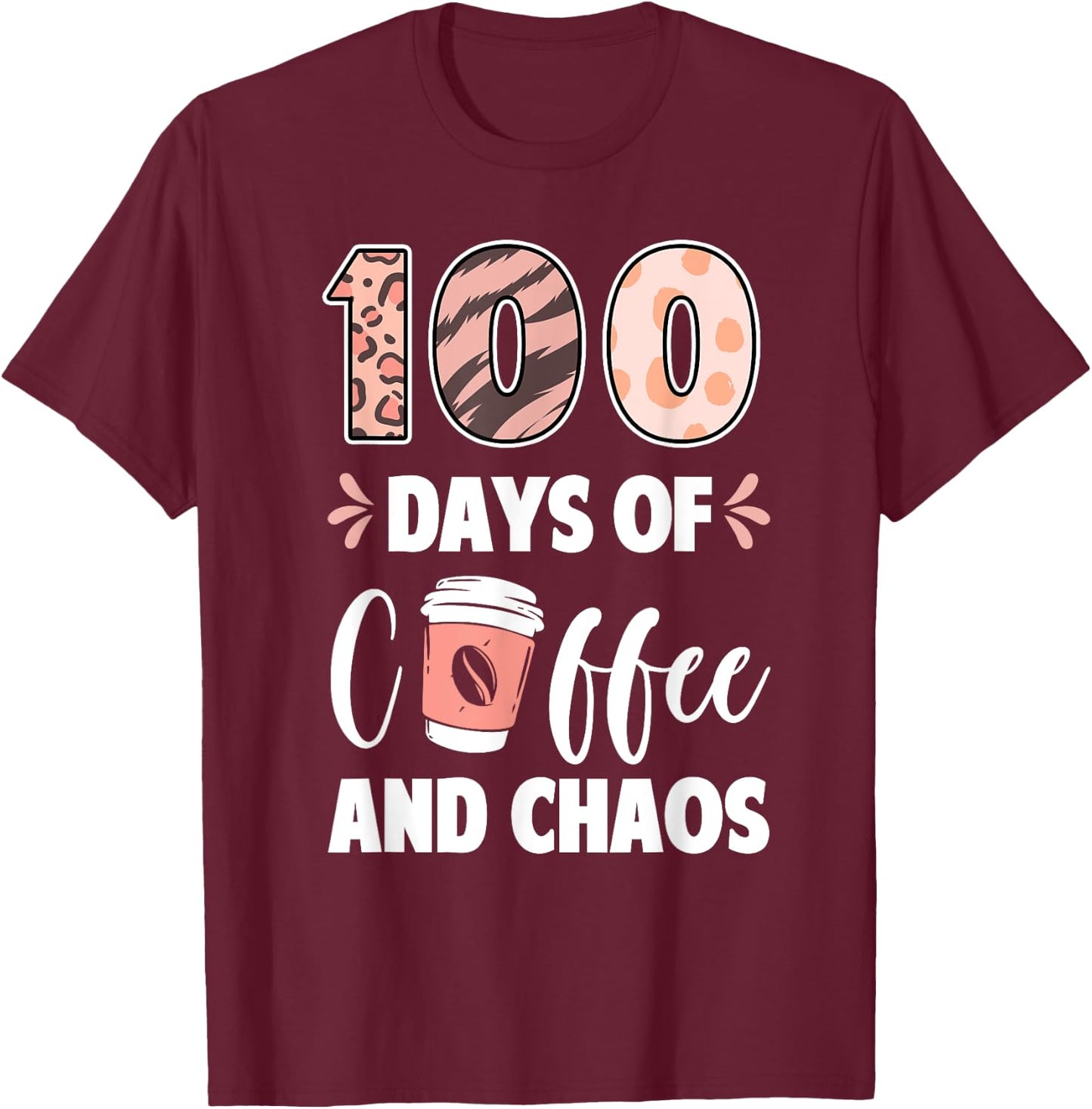 100 Days Of Coffee And Chaos 100th Day Of School Teacher Men Women Kids T-Shirt - T-Shirt | Maroon