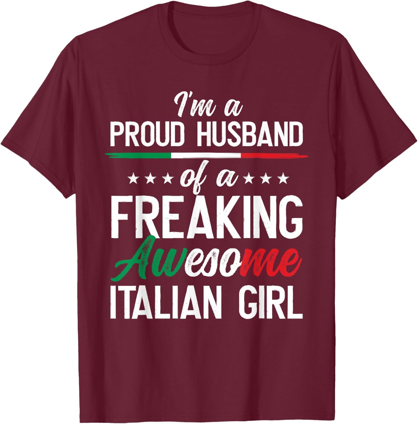 I'm A Proud Husband of an Italian Wife Husband T-Shirt - T-Shirt | Maroon