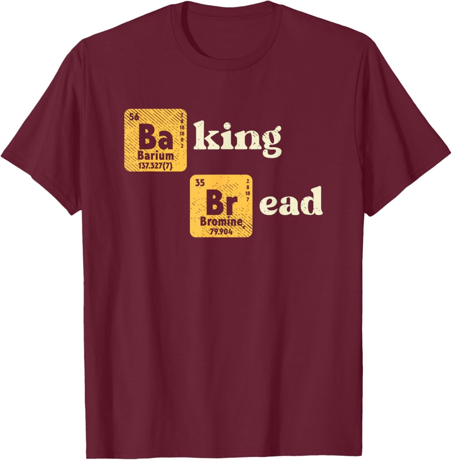 Baking, Funny Baker, Breadfather, Funny Chemistry T-Shirt - T-Shirt | Maroon