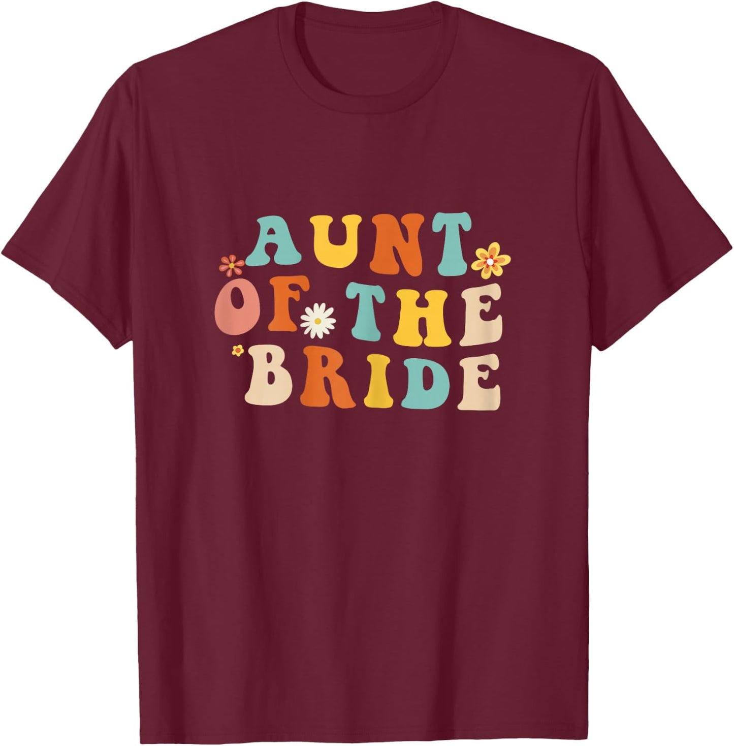 Aunt of the bride Shirt Aunt of the bride Wedding aunt T-Shirt - T-Shirt | Maroon
