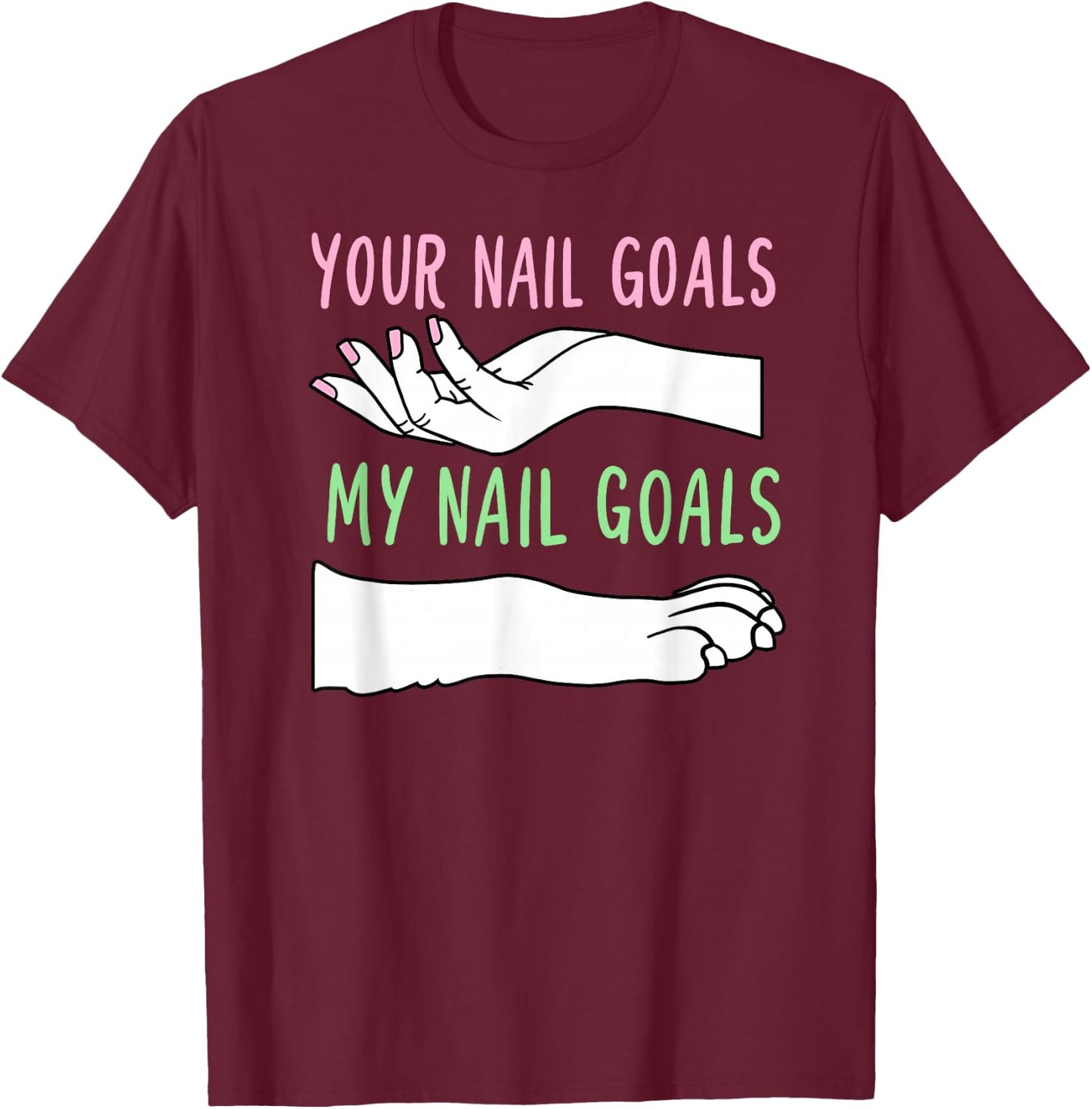 Your Nail Goals My Nail Goals Funny Dog Groomer Stylist T-Shirt - T-Shirt | Maroon