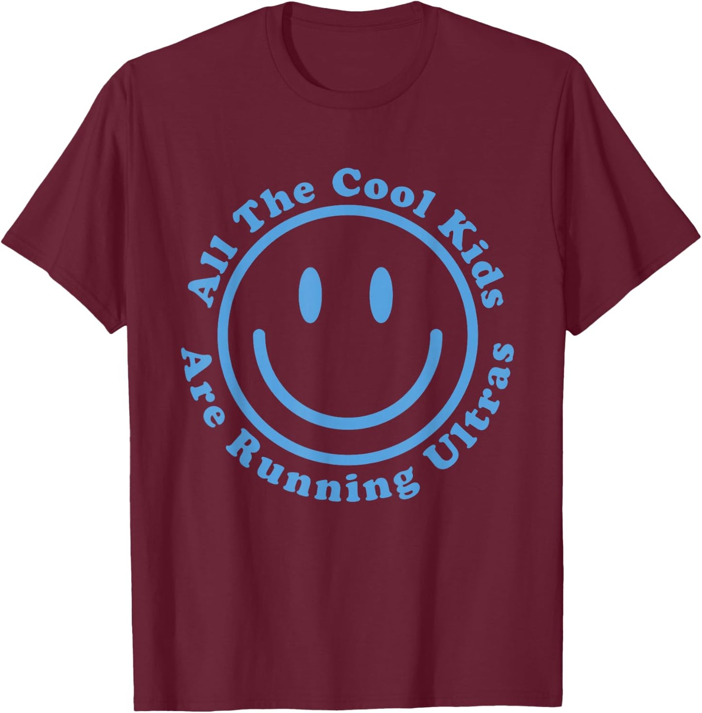 Ultra Running Trail Runner Ultramarathon All the Cool Kids T-Shirt - T-Shirt | Maroon
