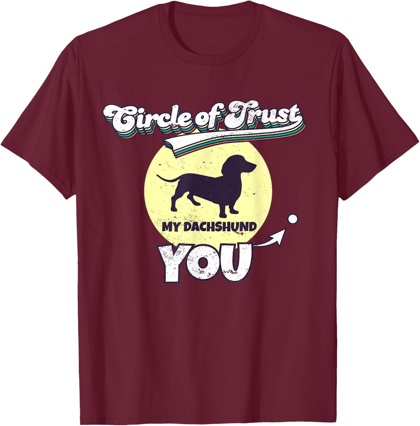 Circle Of Trust Dachshund Lover I Wiener Dog Women Kids T-Shirt - T-Shirt | Maroon