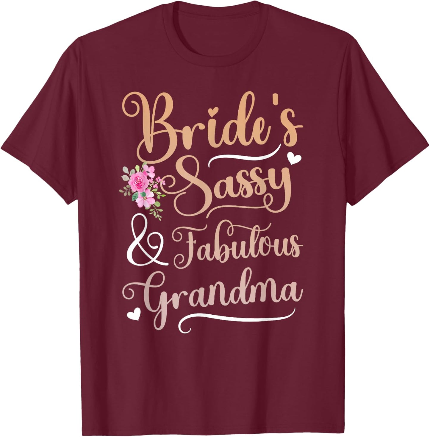 Bride's Sassy & Fabulous Grandma of The Bride Grandma T-Shirt - T-Shirt | Maroon