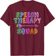 SPEECH THERAPY SQUAD Speechie Teacher SPED Crew OT Team T-Shirt - T-Shirt | Maroon