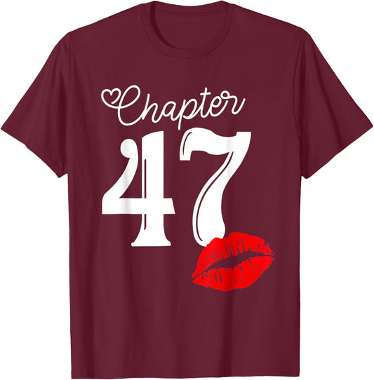Chapter 47 Years 1973 47th Happy Birthday Lips T-Shirt - T-Shirt | Maroon