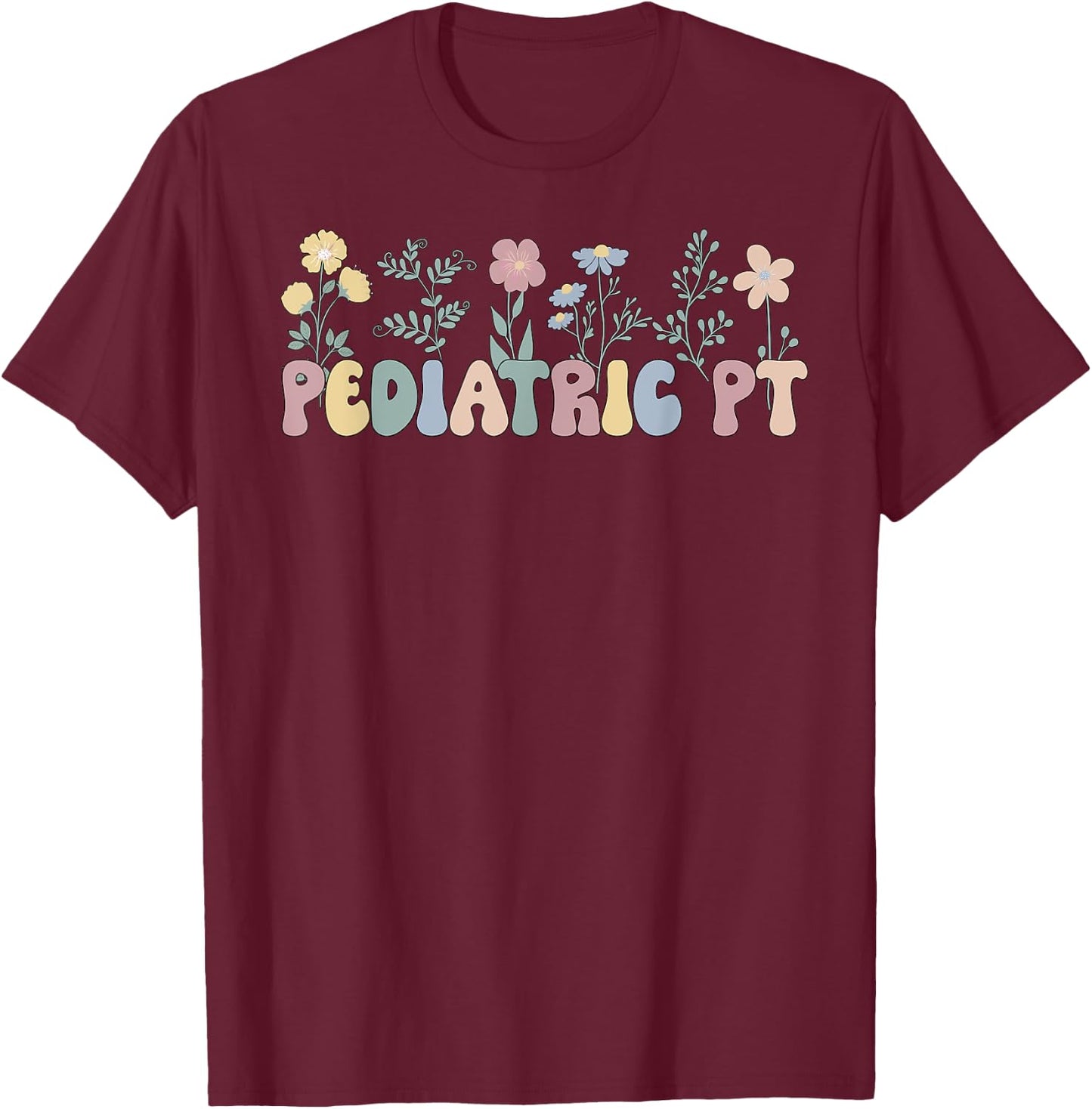 Groovy Pediatric PT Pediatric Physical Therapist T-Shirt - T-Shirt | Maroon