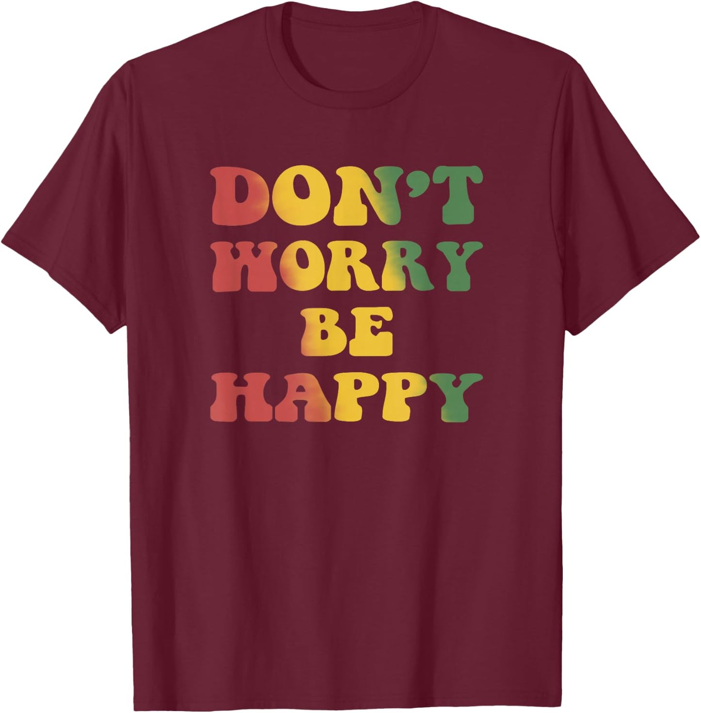 Don't Worry We Be Happy Retro Reggae Rasta Rastafari Jamaica T-Shirt - T-Shirt | Maroon