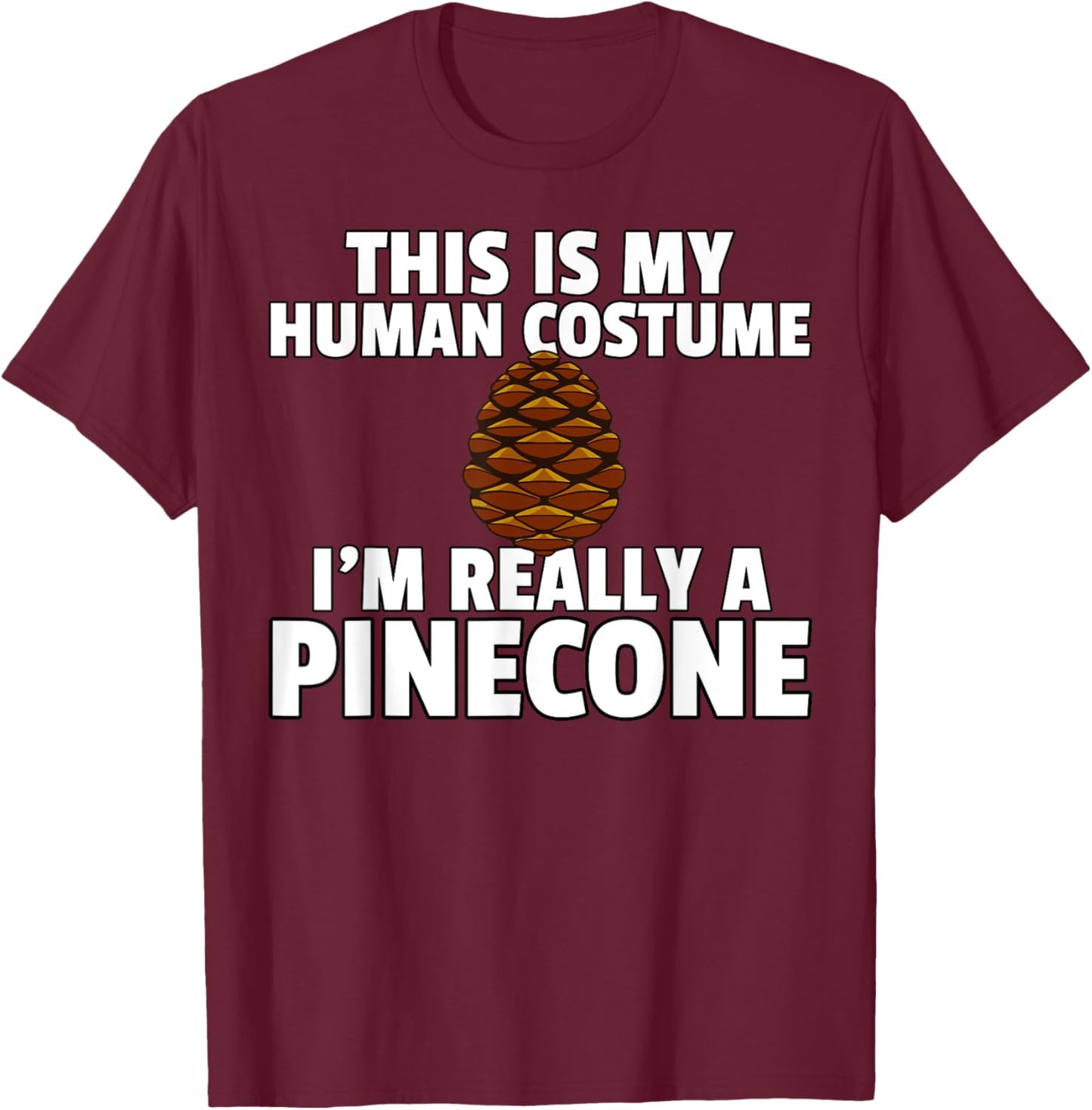 Pinecone Pine Cones Tree T-Shirt - T-Shirt | Maroon