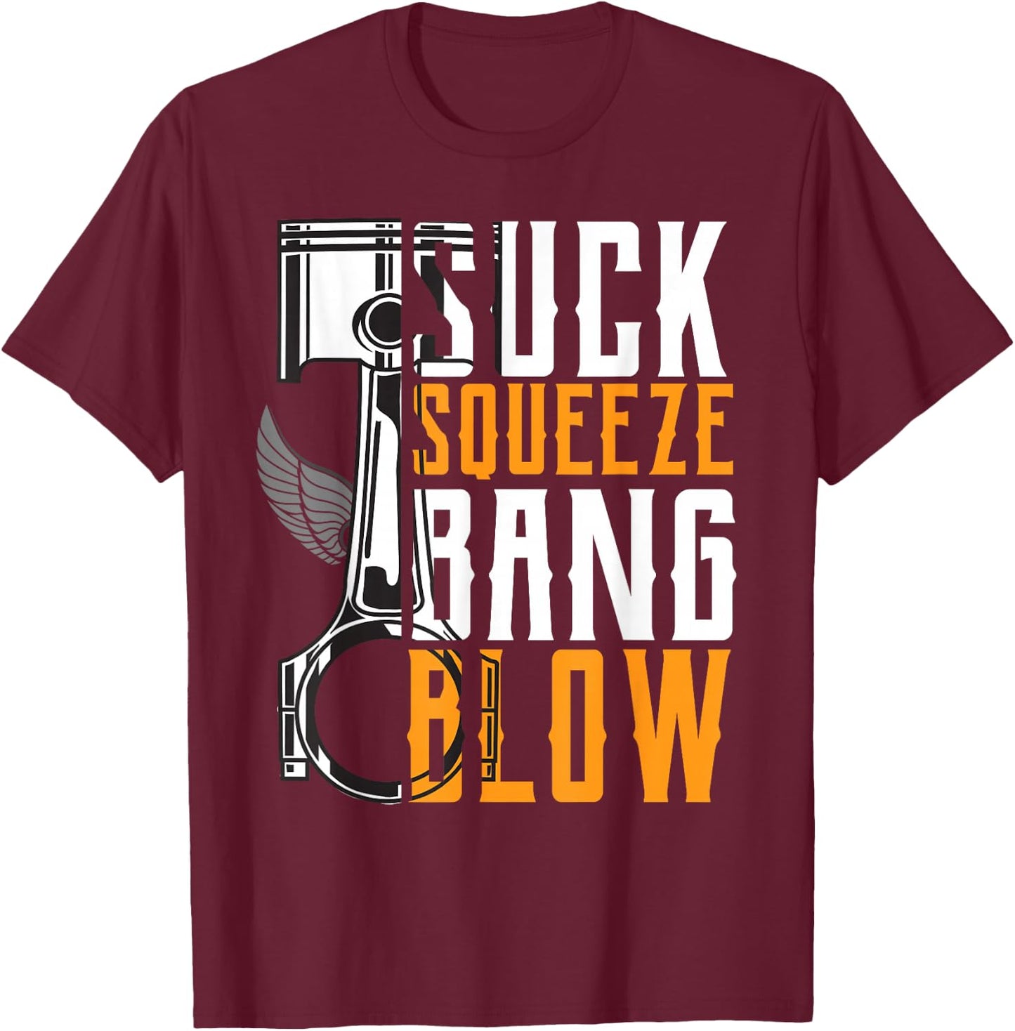 Suck Squeeze Bang & Blow Car and Motorcycle Lover T-Shirt - T-Shirt | Maroon