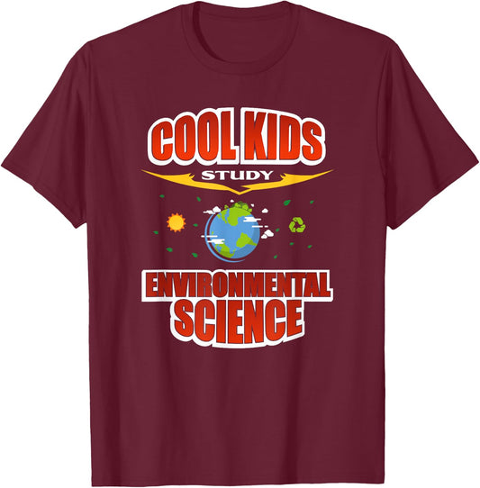 Cool Kids Study Environmental Science T-Shirt - T-Shirt | Maroon