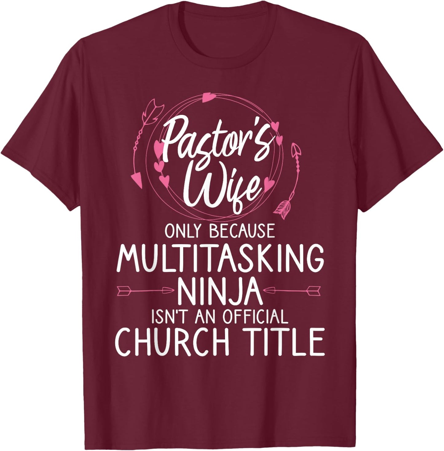 Funny Pastor Wife Design Women Mom Pastor Wife Appreciation T-Shirt - T-Shirt | Maroon