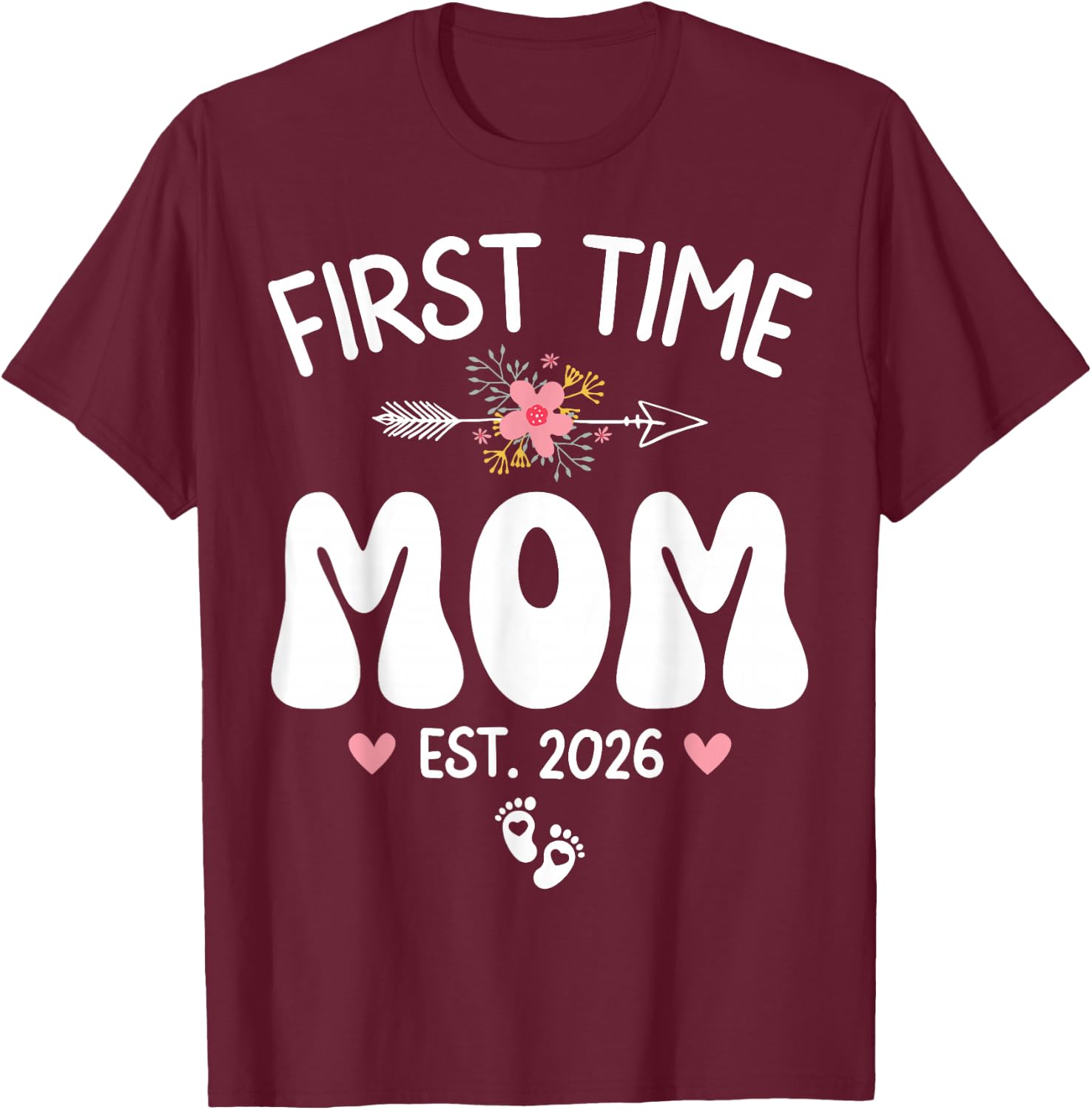 First Time Mom Est 2026 First Pregnancy Soon to Be Mom 2026 T-Shirt - T-Shirt | Maroon