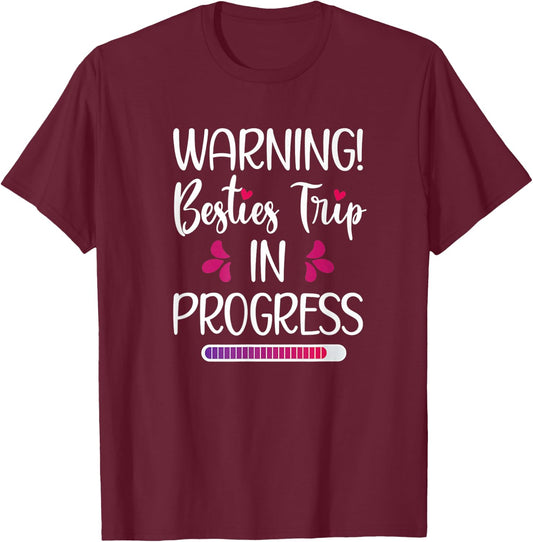 Besties Trip In Progress Best Friend Vacation Travel Girls T-Shirt - T-Shirt | Maroon