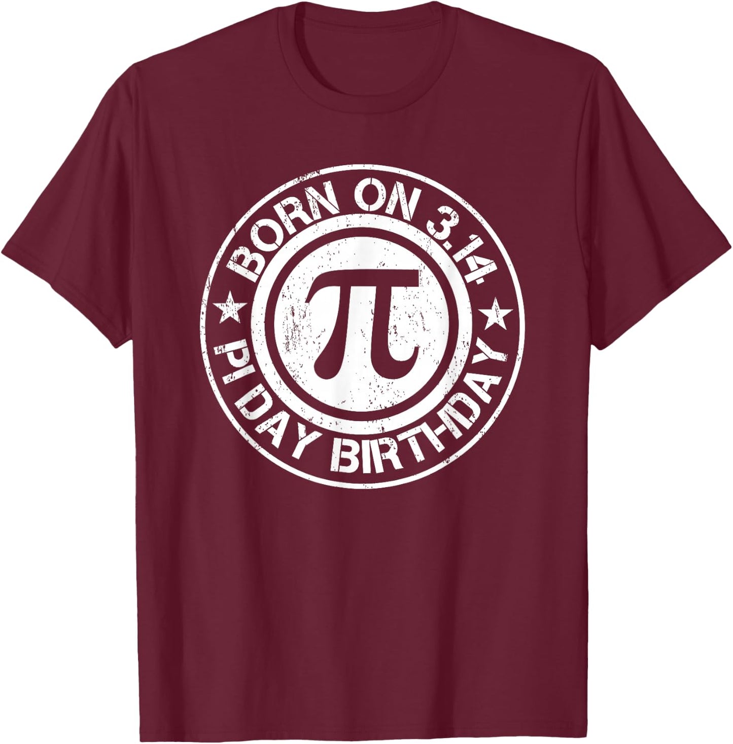 Born on PI Day Birthday 3.14 T-Shirt - T-Shirt | Maroon