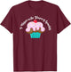 I Believe in the Power of SPRINKLES | Women Cute Cupcake T-Shirt - T-Shirt | Maroon