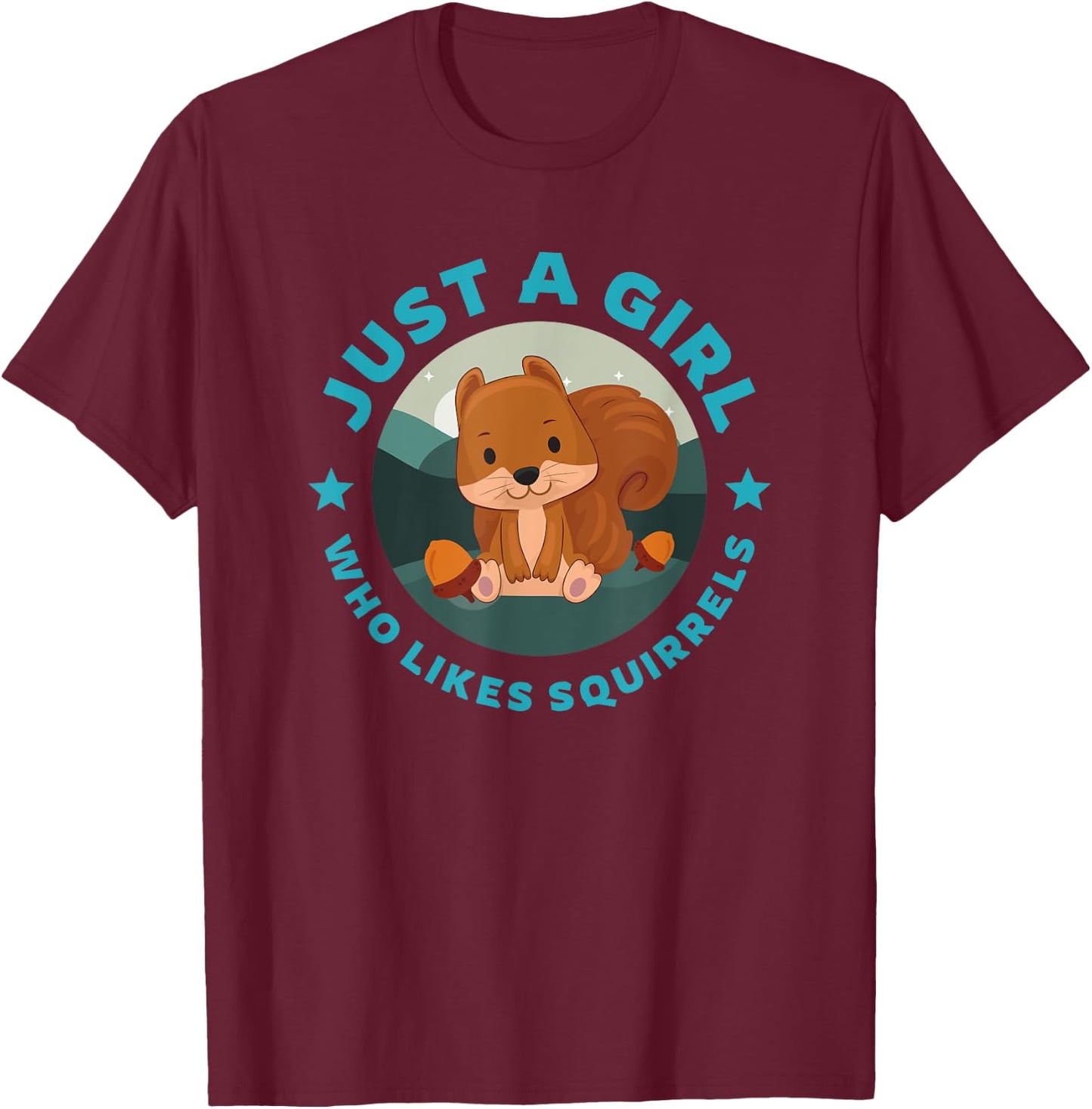Just A Girl Who Likes Squirrels, Cute Squirrel T-Shirt - T-Shirt | Maroon