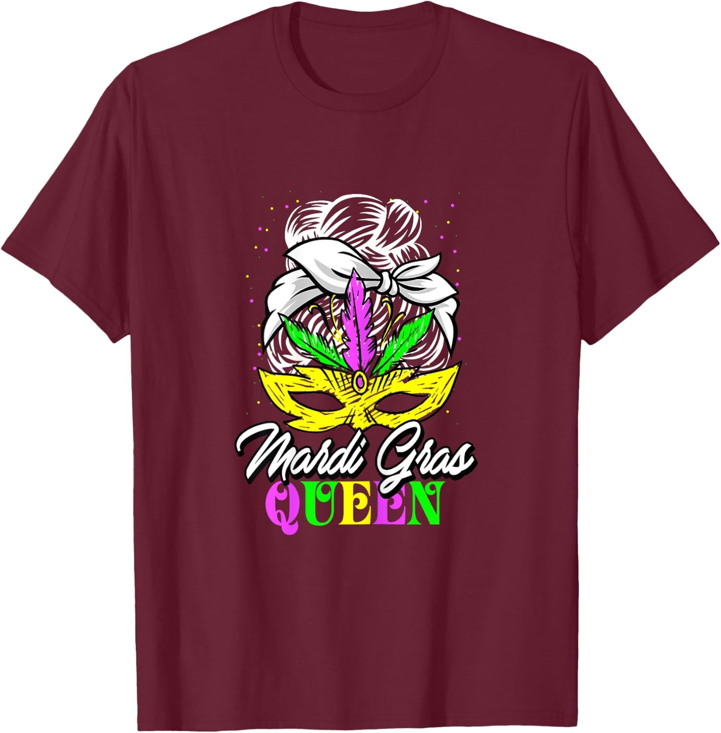 Mardi Gras Queen Cool Carnival Parade Masquerade Party T-Shirt - T-Shirt | Maroon