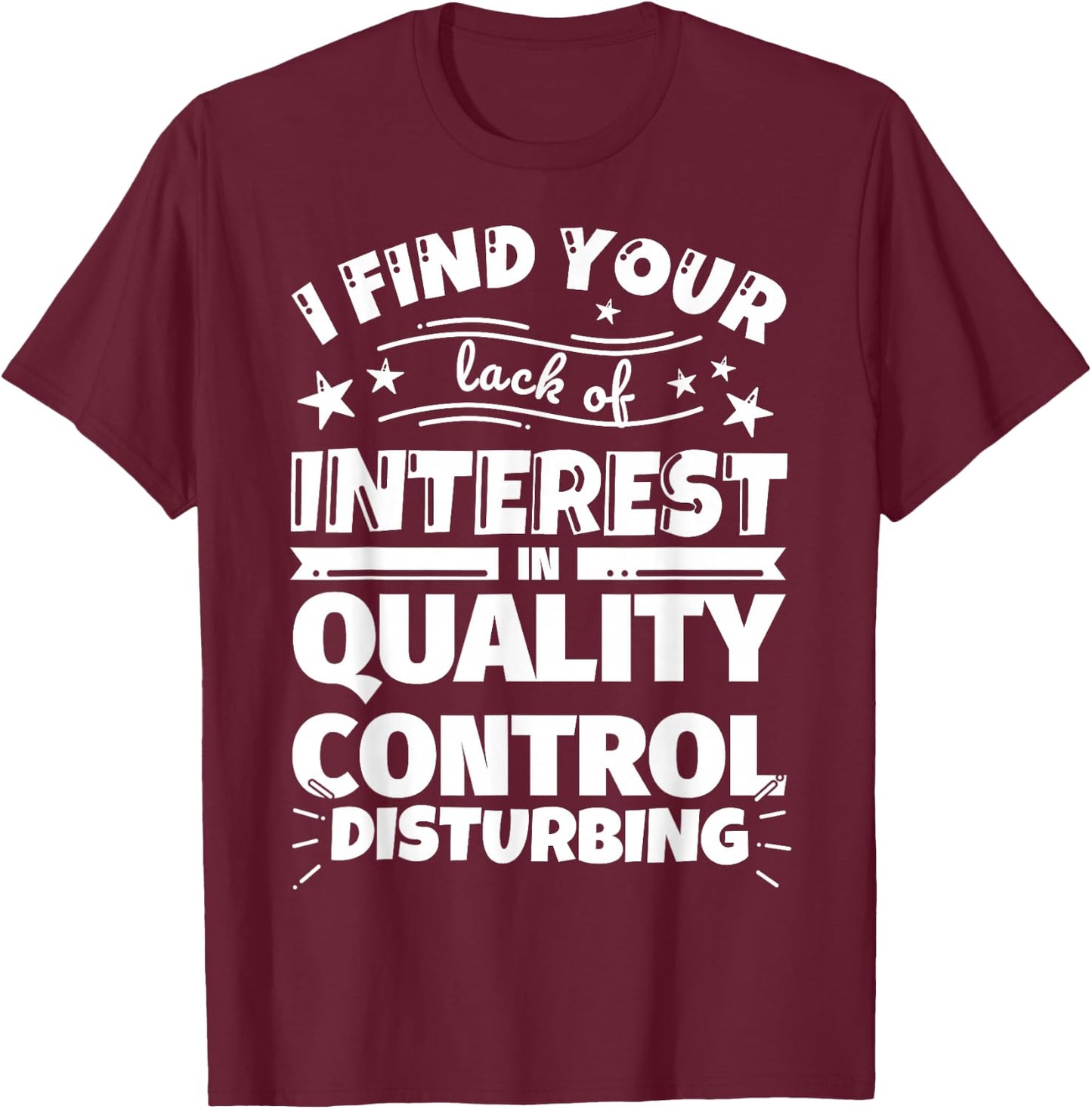 Quality control Funny Lack of Interest T-Shirt - T-Shirt | Maroon